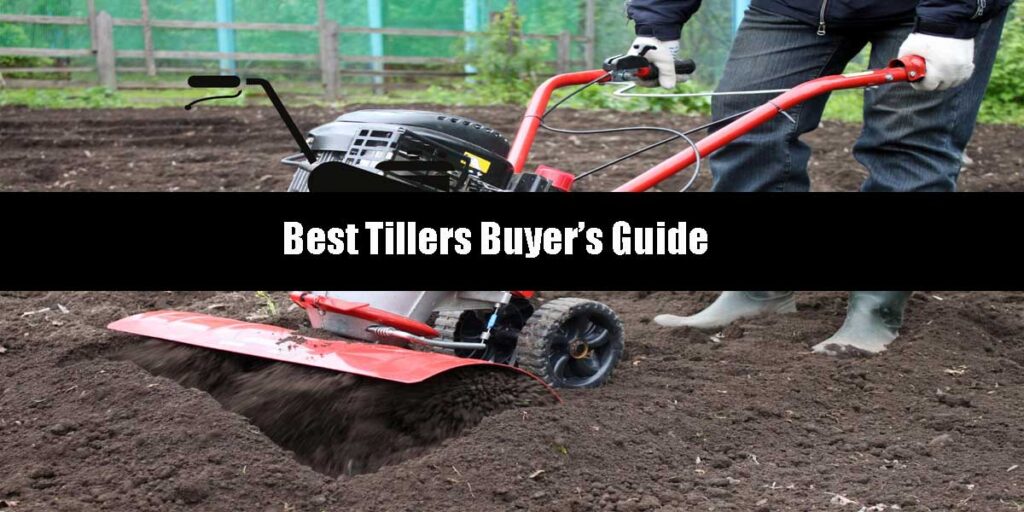Best Tillers Buyers Guide